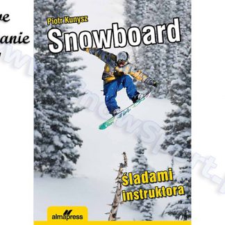 Snowboard. Śladami instruktora  tylko w Narty Sklep Online